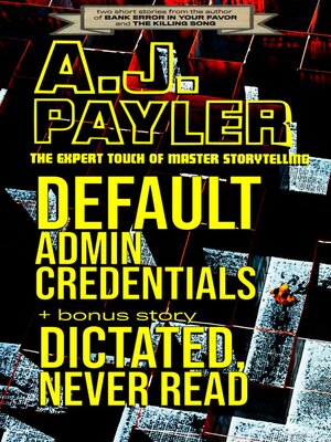 cover image of Default Admin Credentials plus bonus story "Dictated, Never Read"